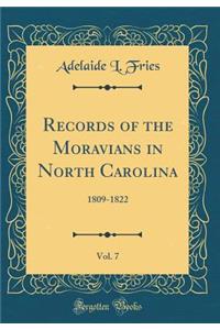 Records of the Moravians in North Carolina, Vol. 7: 1809-1822 (Classic Reprint)