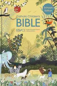 ESV-CE Catholic Children’s Bible, Schools' Edition. The Official Liturgical Bible for England, Wales and Scotland from Advent 24