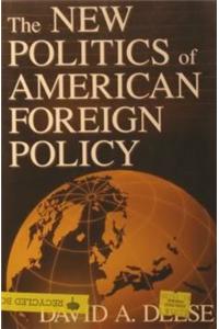 The Politics of American Foreign Policy