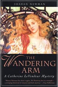 Wandering Arm: A Catherine Levendeur Mystery