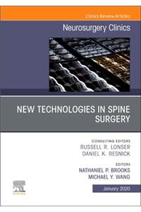 New Technologies in Spine Surgery, an Issue of Neurosurgery Clinics of North America