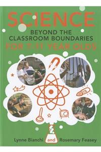 Science Beyond the Classroom Boundaries for 7-11 Year Olds