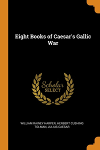 Eight Books of Caesar's Gallic War