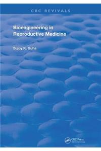 Bioengineering in Reproductive Medicine