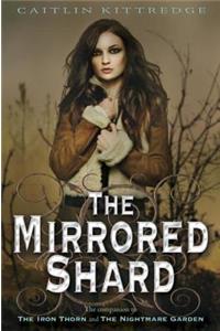 The Mirrored Shard: The Iron Codex Book Three