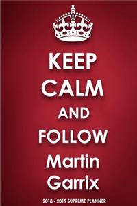 Keep Calm and Follow Martin Garrix