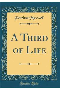 A Third of Life (Classic Reprint)