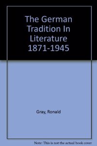 German Tradition in Literature 1871-1945