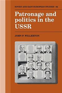 Patronage and Politics in the USSR