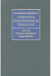 Cambridge Companion to Christian Philosophical Theology