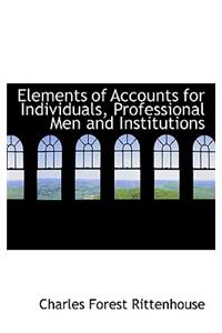 Elements of Accounts for Individuals, Professional Men and Institutions