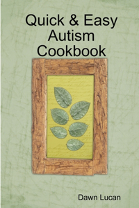 Quick & Easy Autism Cookbook