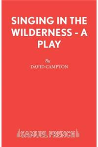 Singing in the Wilderness - A Play
