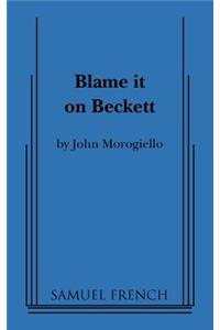 Blame It on Beckett