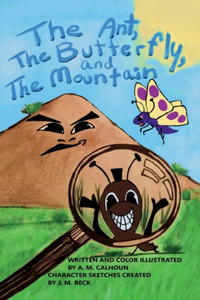Ant, the Butterfly, and the Mountain