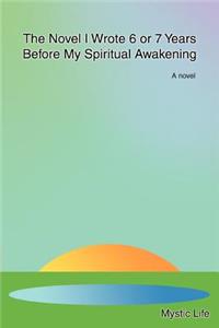 The Novel I Wrote 6 or 7 Years Before My Spiritual Awakening