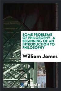 Some Problems of Philosophy