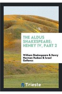 The Aldus Shakespeare; Henry IV, Part 2