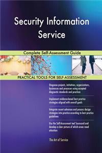 Security Information Service Complete Self-Assessment Guide