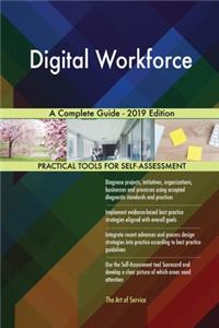 Digital Workforce A Complete Guide - 2019 Edition