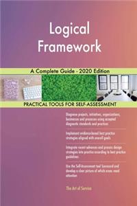 Logical Framework A Complete Guide - 2020 Edition