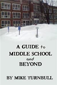 Guide to Middle School and Beyond