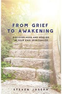 From Grief to Awakening