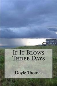 If It Blows Three Days