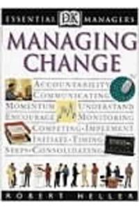 Managing Change (Essential Managers)