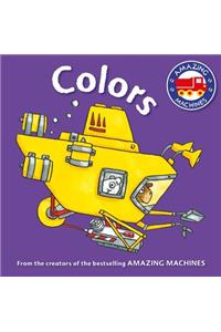 Amazing Machines First Concepts: Colors