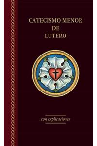 El Catecismo Menor de Lutero Con Explicaciones - Edicin del 2017