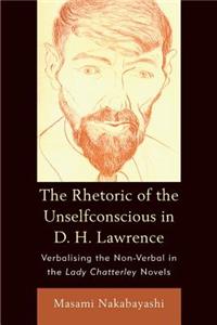 Rhetoric Of The Unselfconscious In D H L