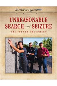 Unreasonable Search and Seizure