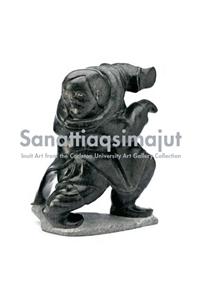 Sanattiaqsimajut: Inuit Art from the Carleton University Art Gallery Collection