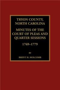Tryon County, North Carolina Minutes of the Court of Pleas and Quarter Sessions, 1769-1779