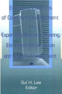 Emerging Patterns of Collection Development in Expanding Resource Sharing, Electronic Information