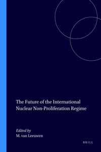 Future of the International Nuclear Non-Proliferation Regime