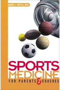 Sports Medicine for Parents and Coaches