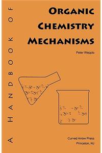 Handbook of Organic Chemistry Mechanisms