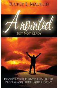 Anointed But Not Ready