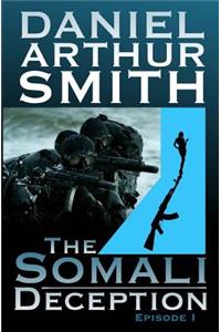 The Somali Deception Episode I