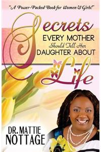 Secrets Every Mother Should Tell Her Daughter About Life!