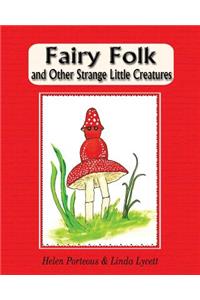 Fairy Folk and Other Strange Little Creatures: Children's Short Stories with Pictures