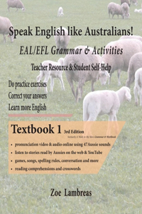 Speak English Like Australians! EAL/EFL Grammar & Activities Textbook 1