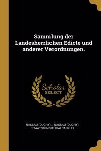 Sammlung der Landesherrlichen Edicte und anderer Verordnungen.