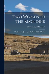 Two Women in the Klondike