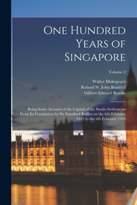 One Hundred Years of Singapore