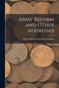 Army Reform and Other Addresses