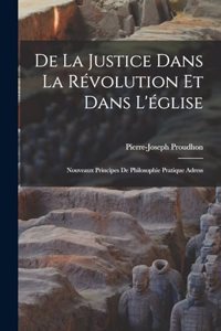 De la justice dans la révolution et dans l'église