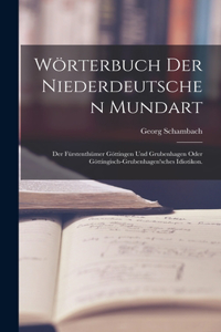 Wörterbuch der Niederdeutschen Mundart